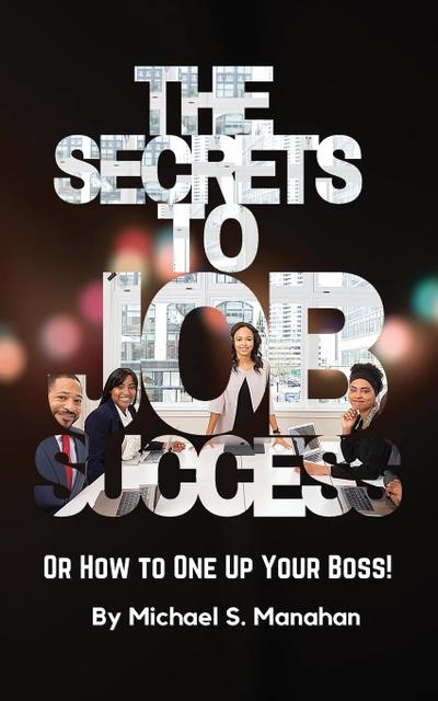 The Secrets to Job Success