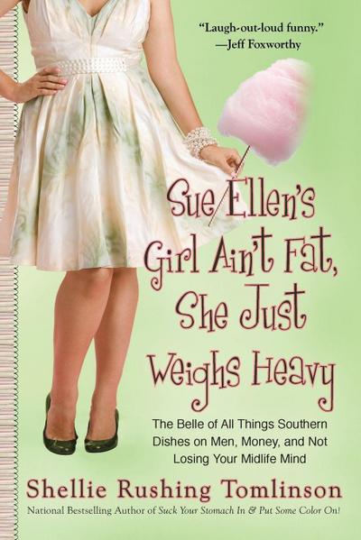 Sue Ellen’s Girl Ain’t Fat, She Just Weighs Heavy