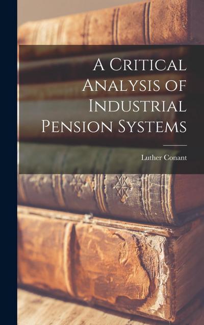 A Critical Analysis of Industrial Pension Systems