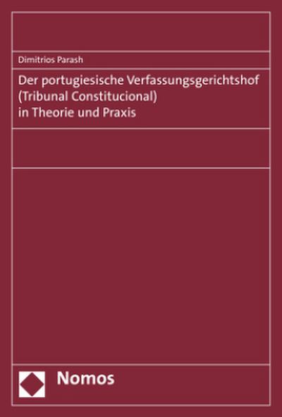Der portugiesische Verfassungsgerichtshof (Tribunal Constitucional) in Theorie und Praxis