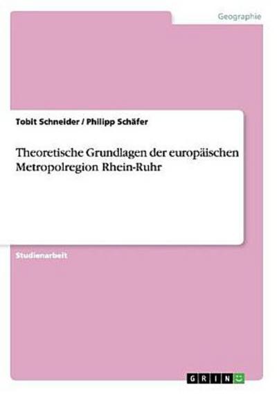 Theoretische Grundlagen der europäischen Metropolregion Rhein-Ruhr