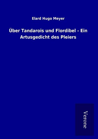 Über Tandarois und Flordibel - Ein Artusgedicht des Pleiers