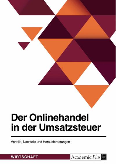 Der Onlinehandel in der Umsatzsteuer. Vorteile, Nachteile und Herausforderungen (eBook, EPUB) - 
