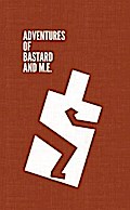 Adventures of Bastard and M.E.