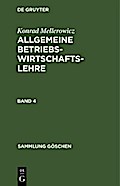 Konrad Mellerowicz: Allgemeine Betriebswirtschaftslehre. Band 4