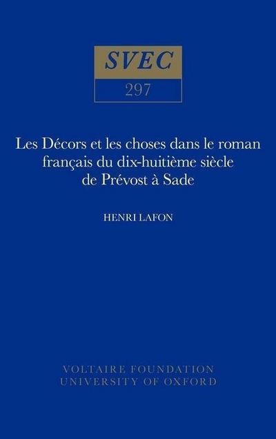 Les Décors Et Les Choses Dans Le Roman Français Du Dix-Huitième Siècle de Prévost À Sade