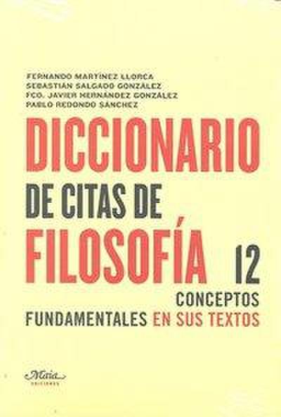 Diccionario de citas de filosofía : 12 conceptos fundamentales en sus textos