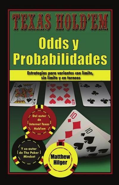 Texas Holdem Odds y Probabilidades: Estrategias de partidas con límite, sin límite y en torneos