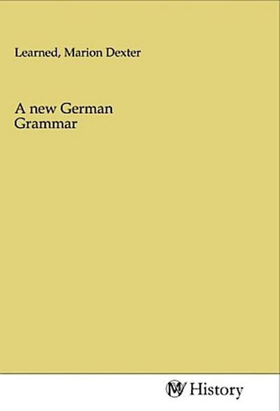 A new German Grammar