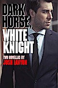Dark Horse, White Knight (Two Novellas)