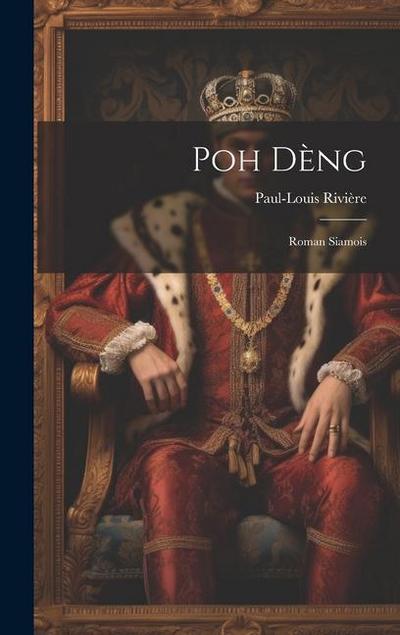 Poh Dèng: Roman Siamois