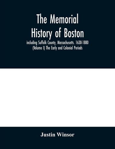 The memorial history of Boston