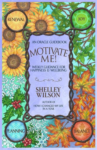 Motivate Me! Weekly Guidance for Happiness & Wellbeing
