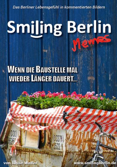 Smiling Berlin Memes - Das Berliner Lebensgefühl in kommentierten lustigen Bildern