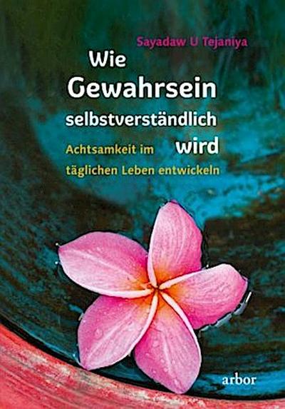 Wie Gewahrsein selbstverständlich wird