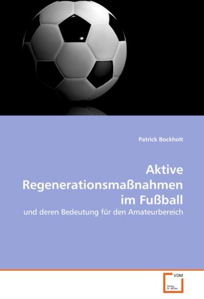 Aktive Regenerationsmaßnahmen im Fußball - Patrick Bockholt