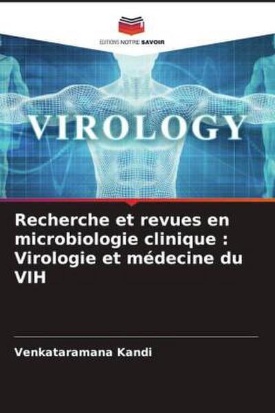 Recherche et revues en microbiologie clinique : Virologie et médecine du VIH