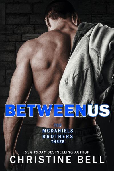 Between Us (The McDaniels Brothers, #3)