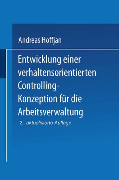 Entwicklung einer verhaltensorientierten Controlling-Konzeption für die Arbeitsverwaltung