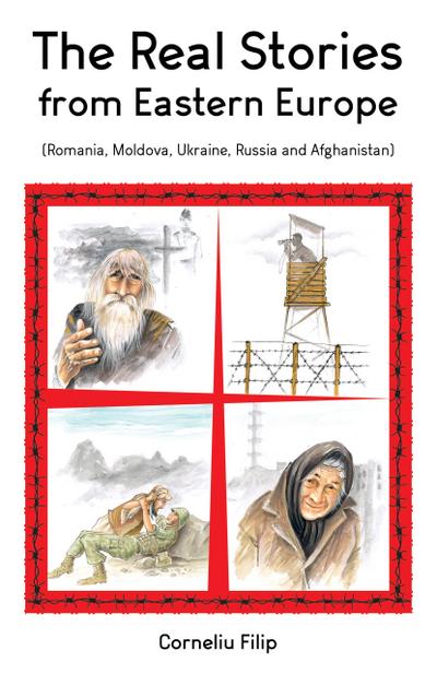 The Real Stories from Eastern Europe (Romania, Moldova, Ukraine, Russia and Afghanistan)