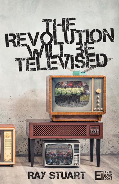 The Revolution Will Be Televised