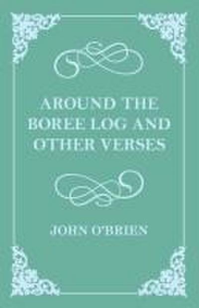Around the Boree Log and Other Verses