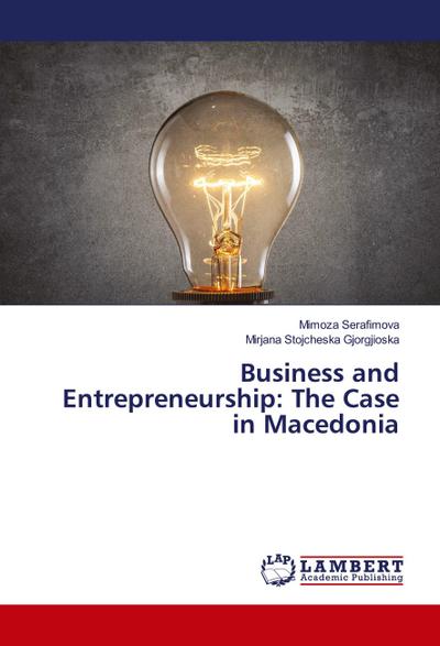 Business and Entrepreneurship: The Case in Macedonia