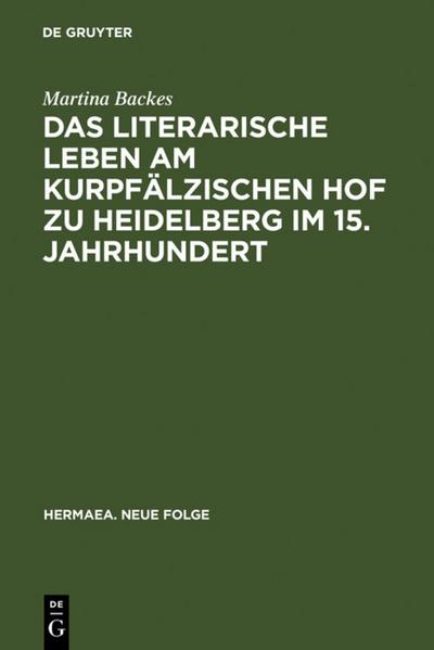 Das literarische Leben am kurpfälzischen Hof zu Heidelberg im 15.Jahrhundert