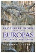 Prophezeiungen zur Zukunft Europas und reale Ereignisse