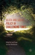 Death and Social Policy in Challenging Times