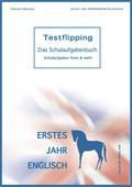 Testflipping - Das Schulaufgabenbuch. 1. Jahr Engl
