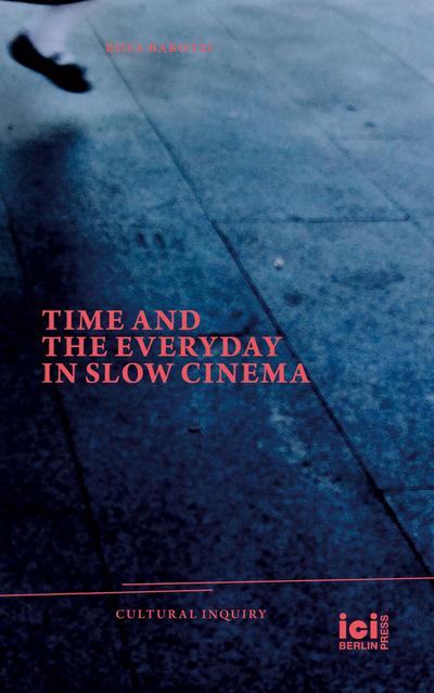 Time and the Everyday in Slow Cinema