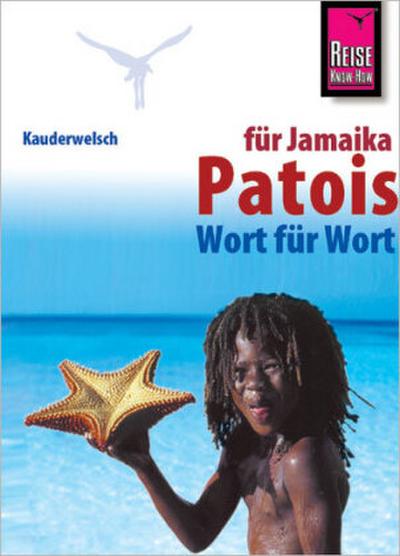 Patois für Jamaika Wort für Wort