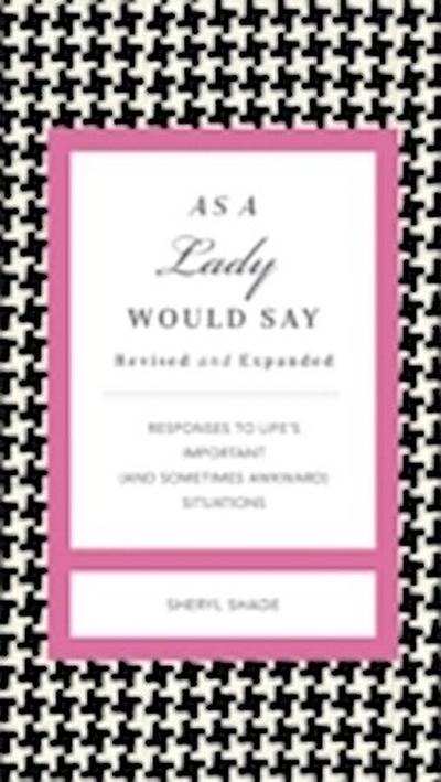 As a Lady Would Say Revised and Updated