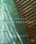 The Cathedral of Christ the Light: The Making of a 21st Century CathedralSkidmore, Owings & Merrill LLP