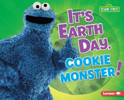 It’s Earth Day, Cookie Monster!
