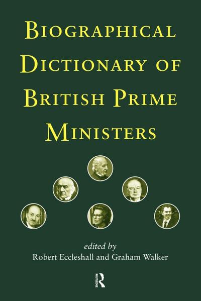 Biographical Dictionary of British Prime Ministers