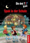 Die drei ??? Kids. Spuk in der Schule (drei Fragezeichen)