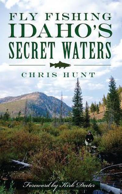 Fly Fishing Idaho’s Secret Waters
