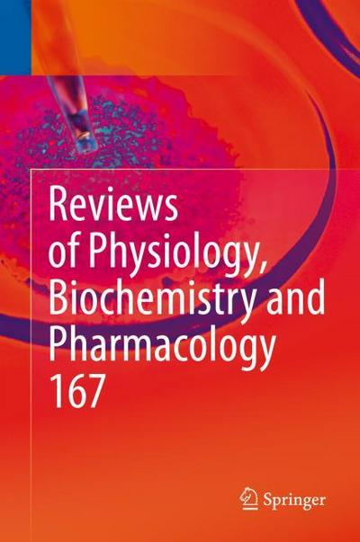 Reviews of Physiology, Biochemistry and Pharmacology, Vol.167