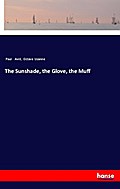 The Sunshade, the Glove, the Muff