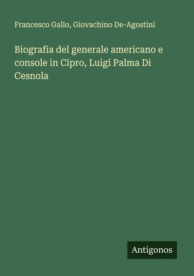 Biografia del generale americano e console in Cipro, Luigi Palma Di Cesnola