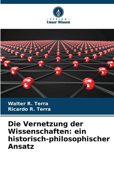 Die Vernetzung der Wissenschaften: ein historisch-philosophischer Ansatz