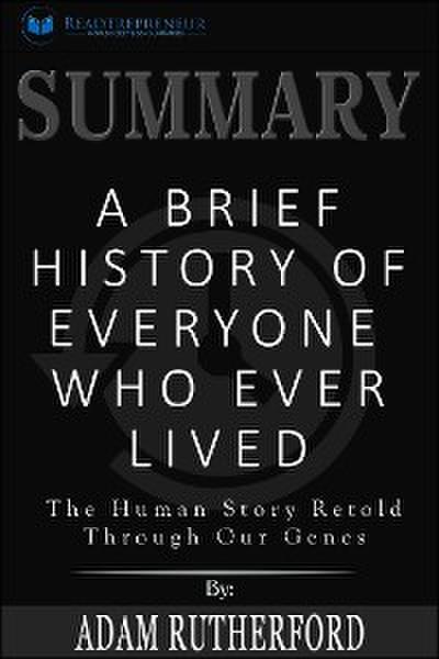 Summary: A Brief History of Everyone Who Ever Lived: The Human Story Retold Through Our Genes