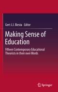 Making Sense of Education: Fifteen Contemporary Educational Theorists in their own Words: 0