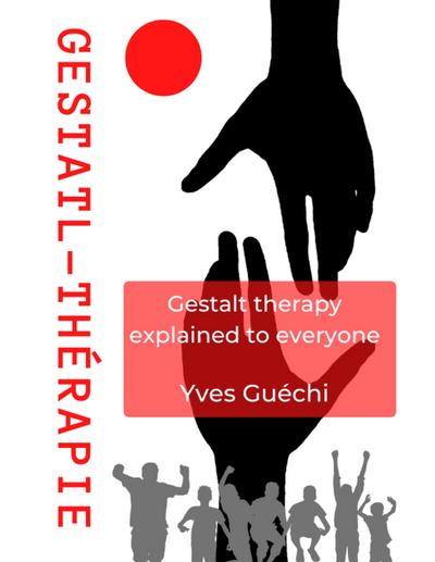 Gestalt therapy explained to everyone