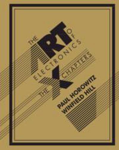 The Art of Electronics: The x Chapters - Paul Horowitz