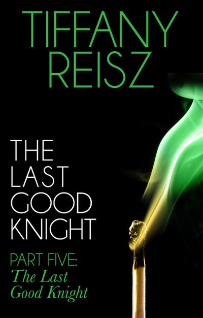 Reisz, T: Last Good Knight Part V: The Last Good Night (Mill