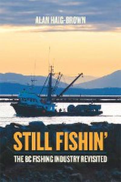 Still Fishin’: The BC Fishing Industry Revisited