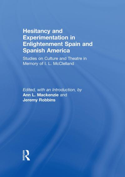 Hesitancy and Experimentation in Enlightenment Spain and Spanish America